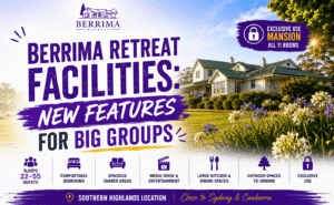 Berrima Retreat Facilities: New Features for Big Groups